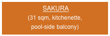  SAKURA
(31 sqm, kitchenette, 
pool-side balcony)